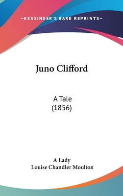 Juno Clifford: A Tale (1856) 1120836824 Book Cover