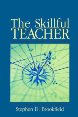 The Skillful Teacher: On Technique, Trust, and ... 0787956058 Book Cover