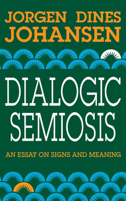 Dialogic Semiosis: An Essay on Signs and Meanings 0253330998 Book Cover