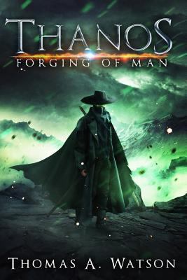 Thanos: Forging of Man 1543069584 Book Cover