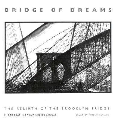 Bridge of Dreams: The Rebirth of the Brooklyn B... 1555951732 Book Cover