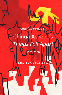 Chinua Achebe's Things Fall Apart: 1958-2008 9042033967 Book Cover
