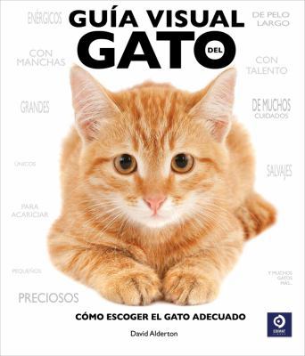 Guia Visual del Gato: Como Escoger el Gato Adec... [Spanish] 8497647890 Book Cover