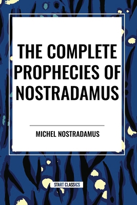 The Complete Prophecies of Nostradamus B0D4WW8NY3 Book Cover