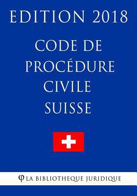 Code de Procédure Civile Suisse - Edition 2018 [French] 1985631210 Book Cover