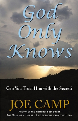 God Only Knows: Can You Trust Him with the Secret? 1400329795 Book Cover