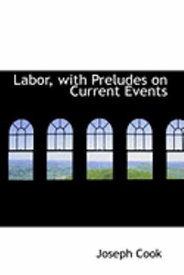 Labor, with Preludes on Current Events 0554680653 Book Cover