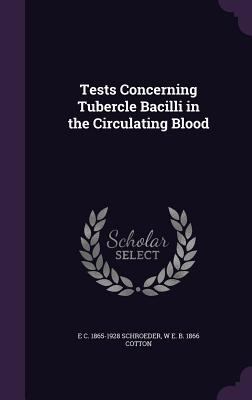 Tests Concerning Tubercle Bacilli in the Circul... 1346800820 Book Cover