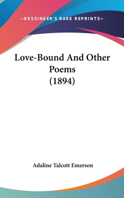 Love-Bound And Other Poems (1894) 0548917310 Book Cover