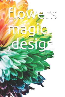 flowers magic, design 1654793957 Book Cover