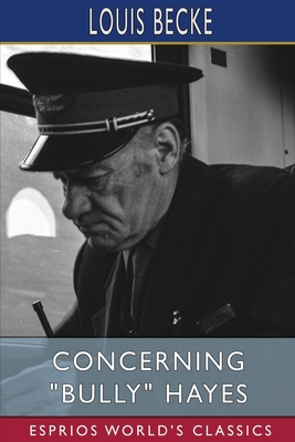 Concerning "Bully" Hayes (Esprios Classics) B0C1DTN86K Book Cover