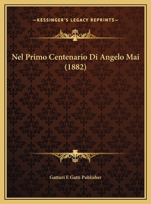 Nel Primo Centenario Di Angelo Mai (1882) [Italian] 116973460X Book Cover