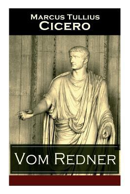 Vom Redner: De oratore: Rhetorisches Hauptwerk ... 8026861779 Book Cover