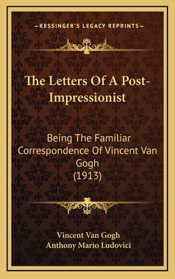 The Letters Of A Post-Impressionist: Being The ... 1166229904 Book Cover