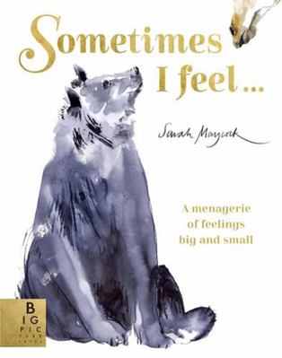 Sometimes I Feel...: A Menagerie of Feelings Bi... 1787417263 Book Cover