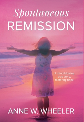 Spontaneous Remission: A mind-blowing true stor... 1958032301 Book Cover