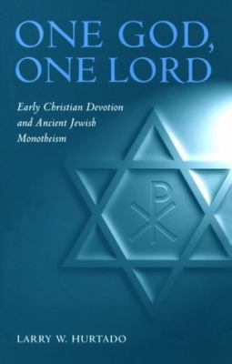 One God, One Lord: Early Christian Devotion and... 0567086577 Book Cover