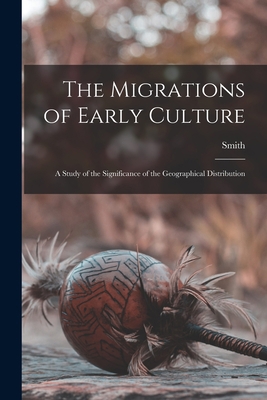 The Migrations of Early Culture; a Study of the... 1016028334 Book Cover