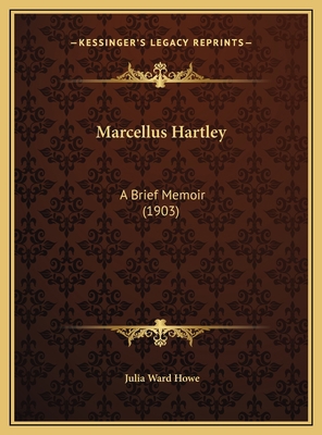 Marcellus Hartley: A Brief Memoir (1903) 1169724353 Book Cover