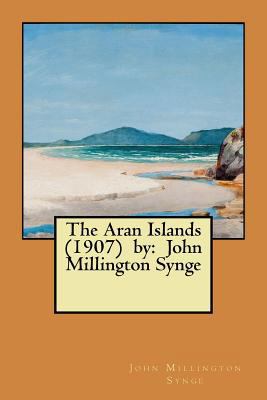 The Aran Islands (1907) by: John Millington Synge 1545523355 Book Cover