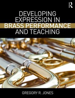 Developing Expression in Brass Performance and ... 1138929018 Book Cover