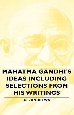 Mahatma Gandhi's Ideas Including Selections fro... 1443733091 Book Cover