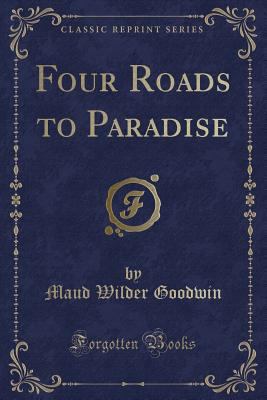 Four Roads to Paradise (Classic Reprint) 1331556074 Book Cover