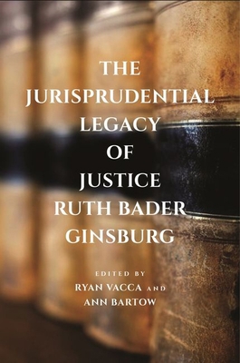 The Jurisprudential Legacy of Justice Ruth Bade... 1479817856 Book Cover