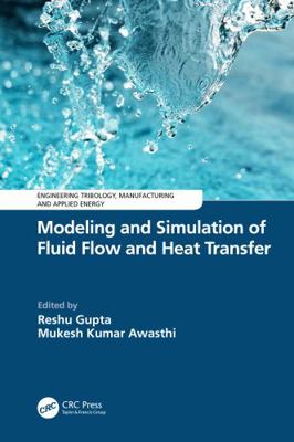 Modeling and Simulation of Fluid Flow and Heat ... 1032712066 Book Cover