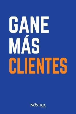 Gane Más Clientes [Spanish] 1090874731 Book Cover