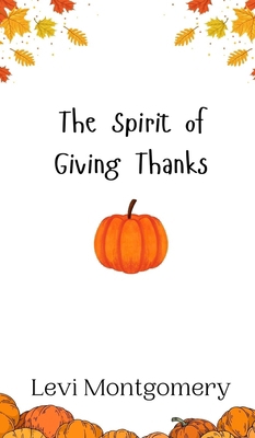 The Spirit of Giving Thanks 9916943540 Book Cover