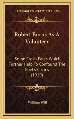 Robert Burns As A Volunteer: Some Fresh Facts W... 1168741432 Book Cover