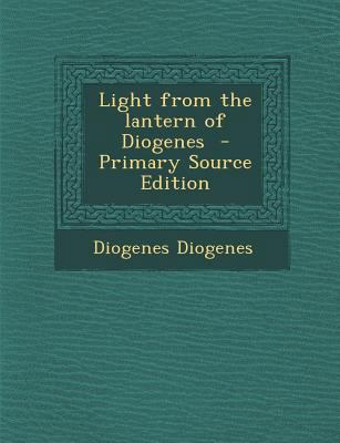 Light from the Lantern of Diogenes 1289595690 Book Cover