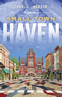 Small Town Haven 1604601124 Book Cover