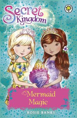Secret Kingdom: 32: Mermaid Magic 1408340127 Book Cover