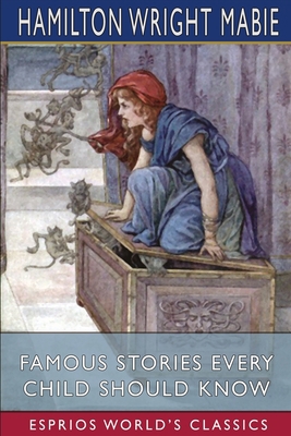 Famous Stories Every Child Should Know (Esprios... 1034739484 Book Cover