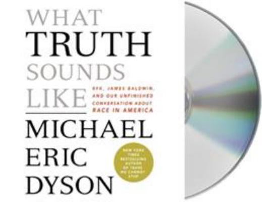 What Truth Sounds Like: Robert F. Kennedy, Jame... 1250295939 Book Cover