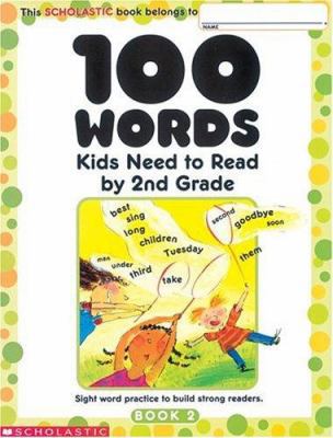 100 Words Kids Need to Read by 2nd Grade: Sight... 0439399300 Book Cover