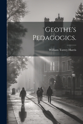 Geothe's Pedagogics. 1021579602 Book Cover