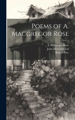 Poems of A. Macgregor Rose 1019550511 Book Cover