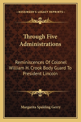 Through Five Administrations: Reminiscences Of ... 1162744979 Book Cover