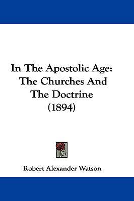 In the Apostolic Age: The Churches and the Doct... 1104807912 Book Cover