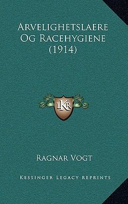 Arvelighetslaere Og Racehygiene (1914) [Norwegian] 1168056713 Book Cover