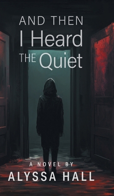 And Then I Heard The Quiet 1038303443 Book Cover