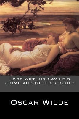 Lord Arthur Savile's Crime and other stories 1535387548 Book Cover