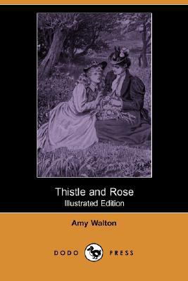 Thistle and Rose (Illustrated Edition) (Dodo Pr... 1406583391 Book Cover