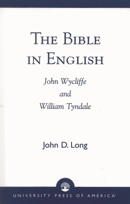 The Bible in English: John Wycliffe and William... 0761811168 Book Cover
