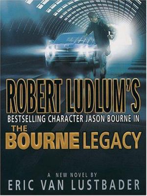 The Bourne Legacy [Large Print] 0786269898 Book Cover