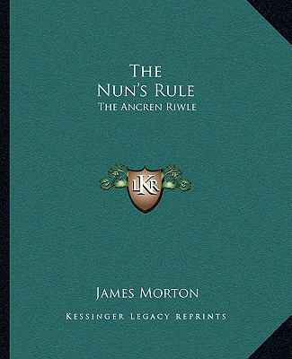 The Nun's Rule: The Ancren Riwle 1162703539 Book Cover