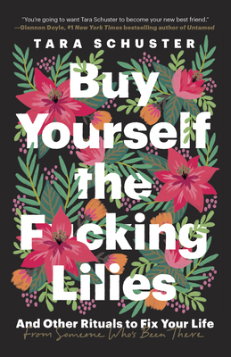 Buy Yourself the F*cking Lilies: And Other Ritu... 0525509909 Book Cover